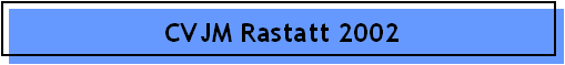 CVJM Rastatt 2002