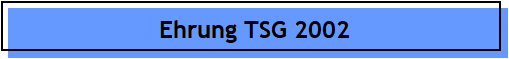 Ehrung TSG 2002
