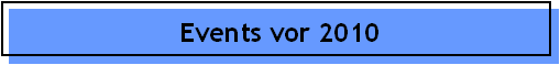 Events vor 2010