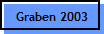 Graben 2003
