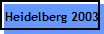 Heidelberg 2003