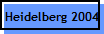 Heidelberg 2004