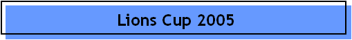 Lions Cup 2005