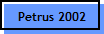 Petrus 2002