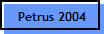 Petrus 2004