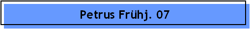 Petrus Fr�hj. 07