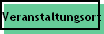 Veranstaltungsort