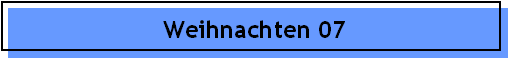 Weihnachten 07