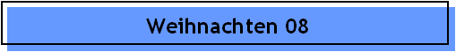 Weihnachten 08